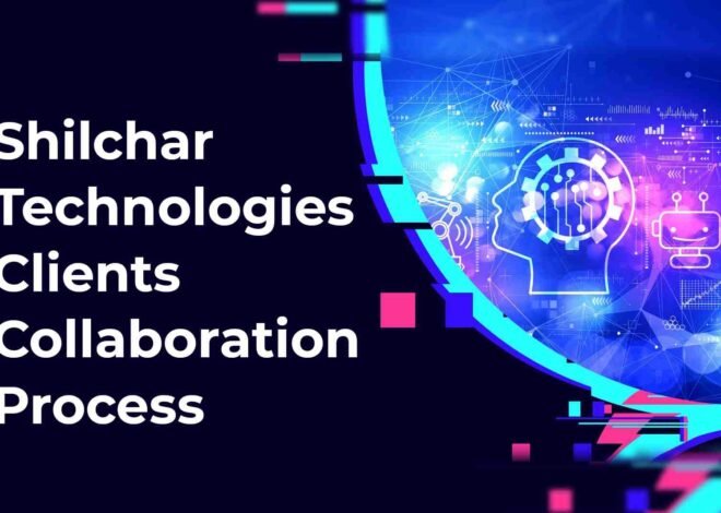 Shilchar Technologies Clients Collaboration Process